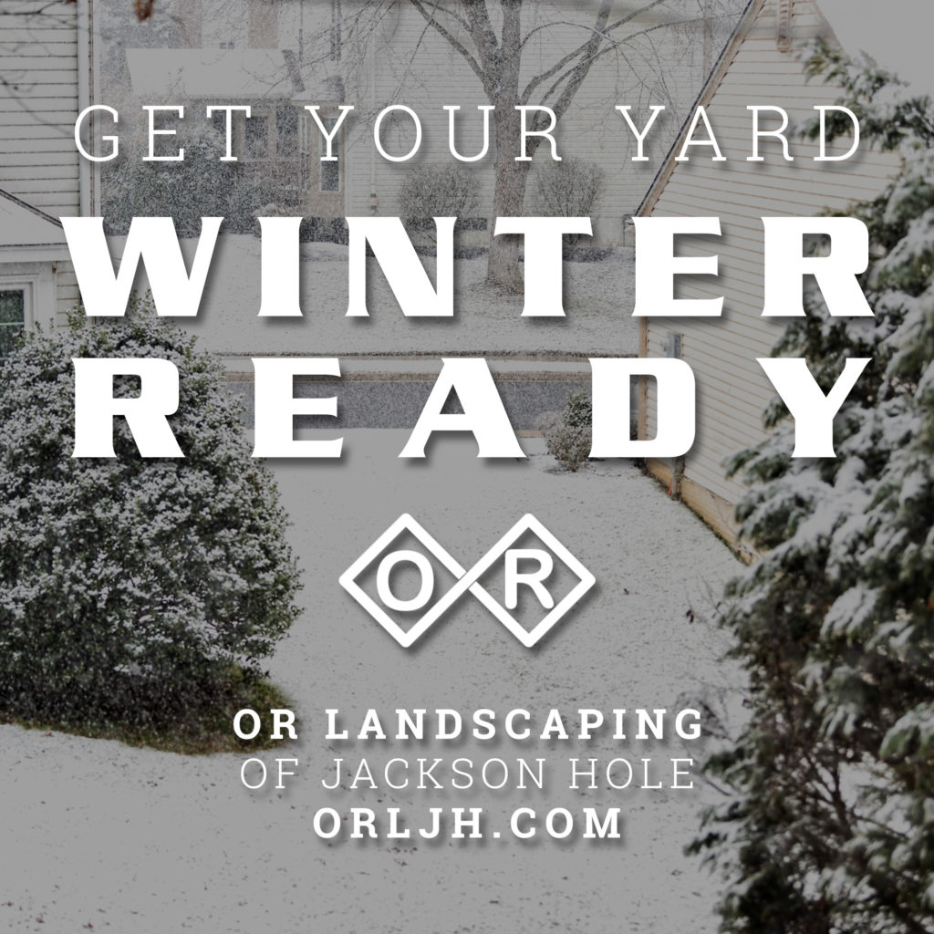 Get your yard ready for the winter in Jackson Hole